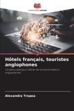 Hôtels Editions Notre Savoir Hôtels français, touristes anglophones Paperback