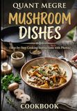 Mushroom Dishes: Cookbook