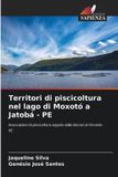 Territori Edizioni Sapienza Territori di piscicoltura nel lago di Moxotó a Jatobá - PE