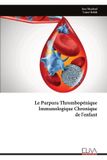 Le Libri GmbH Le Purpura Thrombopénique Immunologique Chronique de l'enfant Paperback