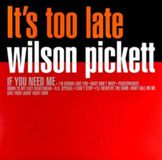 It's Wilson Picket - It's Too Late (LP)