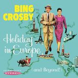 Holiday Bing Crosby - Holiday In Europe (And Beyond!)