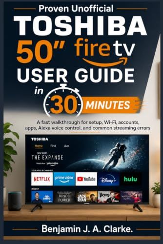 Proven Toshiba Proven Unofficial Toshiba 50 Fire TV User Guide in 30 Minutes