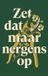 Zet Waries B.V. Zet dat maar nergens op