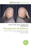 Gestion de la calvitie : alopécie androgénétique, calvitie, dihydrotestostérone, placebo, greffe de cheveux, dermatologie, cadmium, sélénium 9786133946880