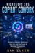 Microsoft 365 Copilot COWORK: Mastering Agentic Workflows, Work IQ, and the Future of Business Productivity