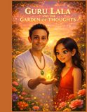 Guru Lala Guru Lala and the Garden of Thoughts