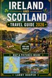 IRELAND AND SCOTLAND TRAVEL GUIDE 2026