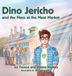 Dino Jericho- Dino Jericho and the Mess at the Meat Market