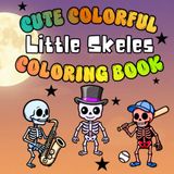 Cute Colorful Little Skeles Coloring Book for Kids