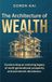 The Architecture of Wealth: Construting an enduring legacy of multi-generational prosperity and permanent abundance