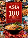 Asia in 100 Recipes