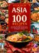 Asia in 100 Recipes