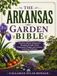 THE ARKANSAS GARDEN BIBLE: Month-by-Month Solutions for Managing Drought, Wind, Temperature Changes, and Common Gardening Challenges
