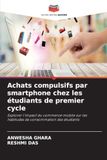 Achats compulsifs par smartphone chez les étudiants de premier cycle: Explorer l'impact du commerce mobile sur les habitudes de consommation des étudiants