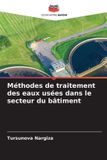 Méthodes Editions Notre Savoir Méthodes de traitement des eaux usées dans le secteur du bâtiment