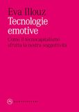 Tecnologie Castelvecchi Tecnologie emotive. Come il tecnocapitalismo sfrutta la nostra soggettività Paperback