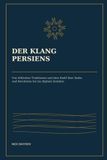 Der Klang Persiens: Von höfischen Traditionen und dem Radif über Radio und Revolution bis ins digitale Zeitalter