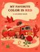 My Favorite Color is Red: A Coloring Book for Children Who Love Red!