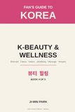 K-Beauty & Wellness: Skincare Shopping, Clinics, Salons, Jjimjilbang, Massage & the Quiet Korea