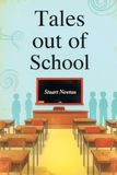 Tales out of School: real adventures at the chalk face