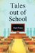 Tales out of School: real adventures at the chalk face