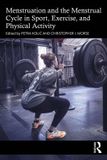 The Routledge Menstruation and the Menstrual Cycle in Sport, Exercise, and Physical Activity Paperback