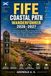 FIFE COASTAL PATH WANDERFÜHRER 2026–2027: Schottlands landschaftlicher Küstenweg mit Wanderkarten, Etappen-für-Etappe-Wanderwege, Dörfer in East Neuk, St. Andrews, Strände und wichtige Reisetipps
