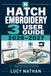 Hatch Embroidery 3 User Guide 2026–2027: From Design Software Basics to Professional Monogramming and Applique Techniques