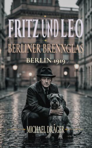 Fritz und Leo: Berliner Brennglas