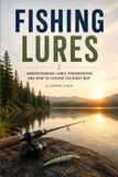 FISHING The Complete Angler- Fishing Lures