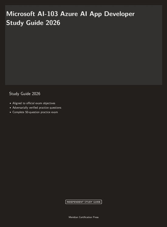 Microsoft Meridian Certification Press Microsoft AI-103 Exam Study Guide 2026: Azure AI App Developer Certification