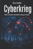 Cyberkrieg: Independently Published Cyberkrieg: Macht, Sicherheit und Konflikt im digitalen Zeitalter Paperback