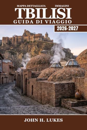 TBILISI Guida di viaggio 2026-2027