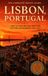 The Complete Travel Guide: Lisbon, Portugal