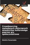 Crowdsourcing DE Crowdsourcing metadanych dotyczących dziedzictwa kulturowego poprzez gry spolecznościowe