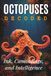 Octopus Decoded: Intelligence, Camouflage, and Anatomy of Octopuses