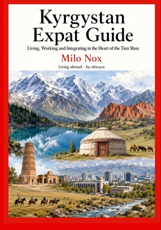 Kyrgyzstan Obscyra Living Abroad by Milo Nox - Kyrgyzstan Expat Guide - Paperback