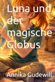 Luna und der magische Globus