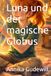Luna und der magische Globus