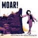MOAR! Roar! Publishing MOAR! How to Play to Win Without Burning Out Paperback