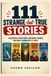 111 Libri GmbH 111 Strange-But-True Stories Paperback