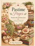 Pastime Pages Handcrafts and Home Joys A Simple Coloring Book for Adults and Seniors