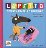 Lupetto Gribaudo Lupetto diventa fratello maggiore. Amico lupo