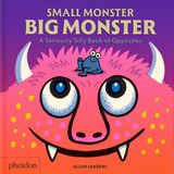 Small Phaidon Press Small Monster, Big Monster
