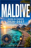 MALDIVE GUIDA DI VIAGGIO 2026-2027