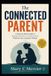 The Libri GmbH The Connected Parent: A Step-by-Step Guide to Raising Resilient, Confident Kids Without the Constant Yelling