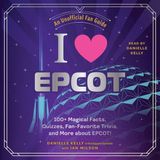 Disney I Love Disney Gift Book Series- I Love EPCOT - Digitaal luisterboek
