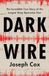 Dark Wire: The Incredible True Story of the Largest Sting Operation Ever