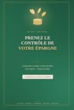 Prenez le contrôle de votre épargne: Comprendre, protéger et faire fructifier votre argent étape par étape